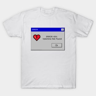 404 Valentine Not Found T-Shirt